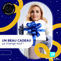UN BEAU CADEAU : ça change tout ! - Podcast du 08/12