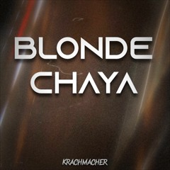 Blonde Chaya [Hardtekk Edit] - Krachmacher