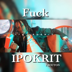 T - Bouton - Fuck Ipokrit
