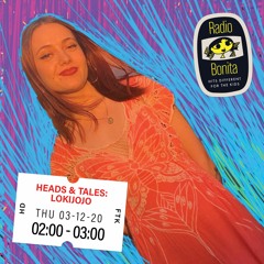 Heads & Tales: Lokijojo ~ Radio Bonita ~ 3-12-20