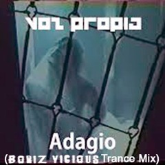 Voz Propia - Adagio (Boriz Vicious Trance Mix)