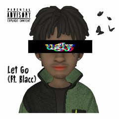 Let Go (Ft. Blacc)