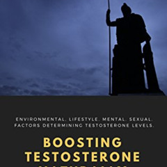 [Get] KINDLE 📪 Boosting Testosterone Naturally: Lifestyle, Environmental and Dietary