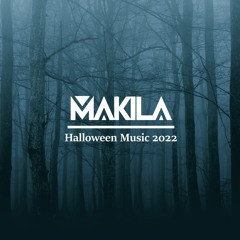 MAKILA - Halloween Music 2022