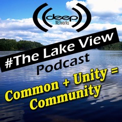 Lake View Podcast - Common + Unity = Community