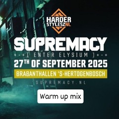 WARM - UP MIXTAPE - SUPREMACY ENTER ELYSIUM - EPISODE NR. 159 (30 TRACKS IN 30MINS)