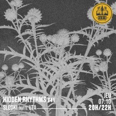 Hidden Rhythms Show #41 - Slodki Invite Uta - 07/10/2021