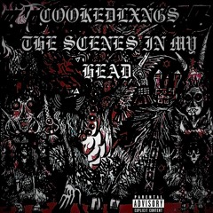 COOKEDLXNGS - THE SCENES IN MY HEAD [PROD. LOXXANI]