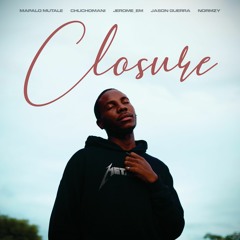 Mapalo Mutale - Closure (Feat. Chuchomani, Jason Guerra, Jerome_Em & Normzy).mp3