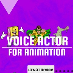 ANIMATION CHARACTER VOICE ACTING DEMO #2