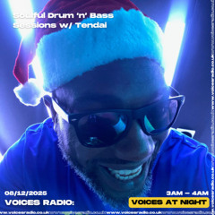 Soulful Drum ‘n’ Bass Sessions w/ Tendai - 08/12/25 [Voices Radio]