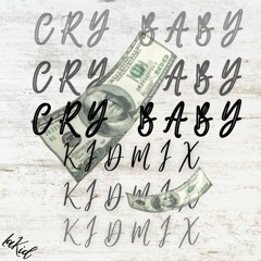 Crybaby (KiddMix)