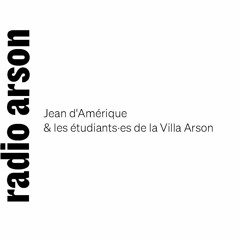 Radio Arson - Jean d'Amérique, poète (& les étudiants·es de la Villa Arson)