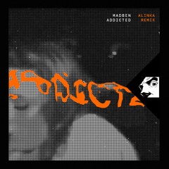 Madben - Addicted (Alinka Remix)