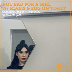 Not Bad For A Girl - Reform Radio - 01.01.22