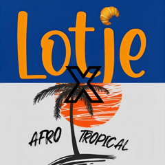 Lotje X Afro Tropical (BlackSide Edit)