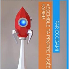 [Télécharger le livre] Assemble ta propre fusée en papier: DIY décoration | Sculpture 3D | Patro
