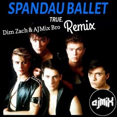 Spandau Ballet - True (Dim Zach & AJMix Bro EDM Remix)