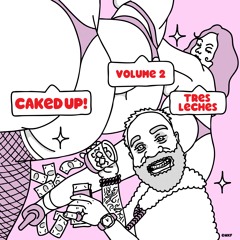 caked up. volume 2