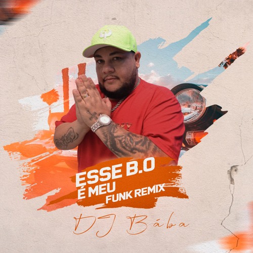 ESSE B.O É MEU - RMX DJ BÁBA