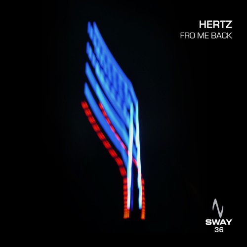 Hertz - Fro Me Back - SWAY 36