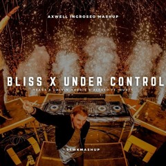 Axwell Λ Ingrosso & Years vs. Coldplay - Bliss VS Under Control (FULL REMAKE)