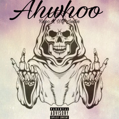 Ahwhoo (Feat Wtf_justin)