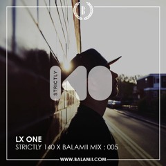 Strictly 140 X Balamii Mix 005 - LX ONE (Vantage Records Special)