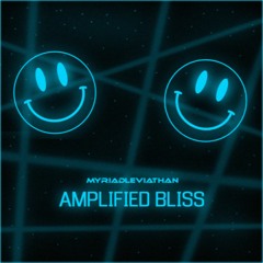 Amplified Bliss