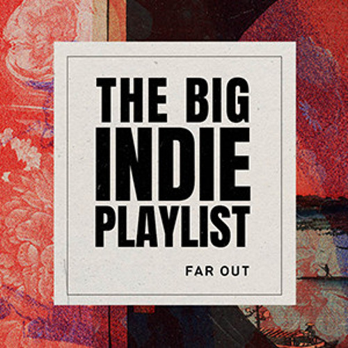 The Big Indie Playlist: the best new indie music this week
