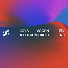 Spectrum Radio 373 by JORIS VOORN | Live from Free Your Mind