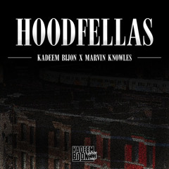 Hoodfellas Feat. Marvin Knowles Produced by Gold Haze