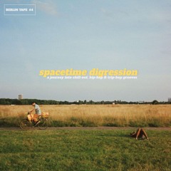 Berlin Tape #4 - Spacetime Digression