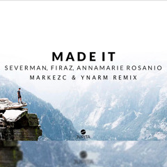Severman, Firaz, Annamarie Rosanio - Made it (MARKEZC & YNARM Remix)