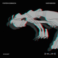Porter Robinson - She Heals Everything (KYB Edit)