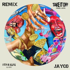 Take It Off - Fisher (Jayco REMIX)