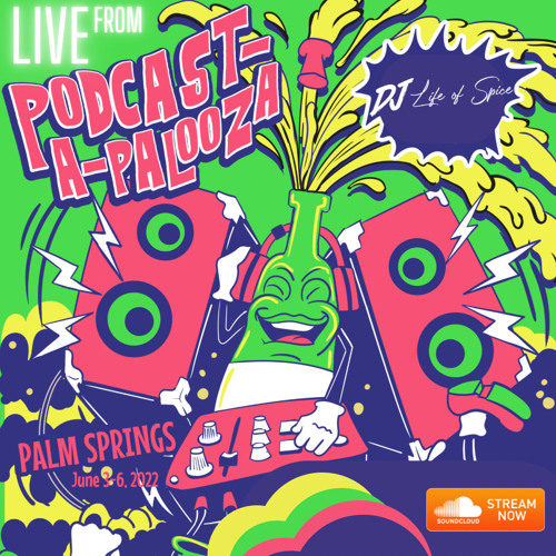 Stream Podcast A Palooza 2022 Palm Springs By LIFEOFSPICE Listen