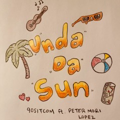 Unda Da Sun ft Peter Mori Lopez (2017)