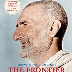 ✔️ Read The Frontier Gandhi: My Life and Struggle: The Autobiography of Abdul Ghaffar Khan by  A