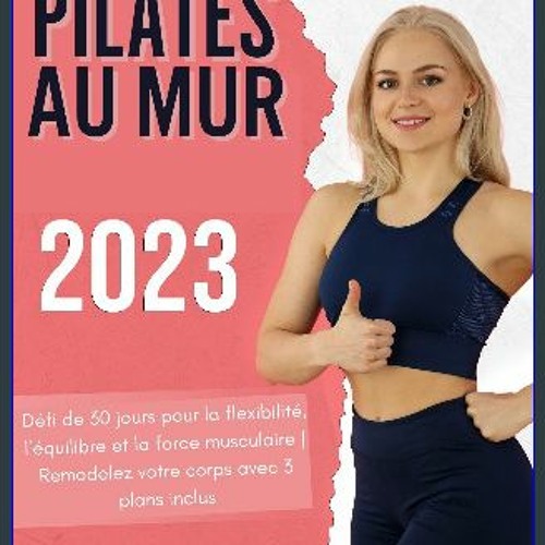 Stream Read Ebook ✨ Pilates au Mur: Défi de 30 jours pour la flexibilité,  l'équilibre et la force muscula by Carlyetraster.kn.d.n.69.96