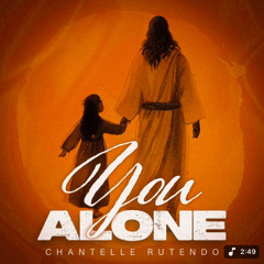 You alone- Chantelle Rutendo
