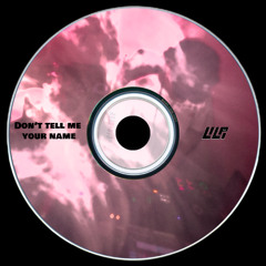Don't tell me your name - Lilpa [Free DL Extended]