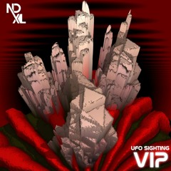 NDXL & 25dan5 - UFO Sighting VIP