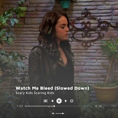 Watch Me Bleed (Slowed Down)