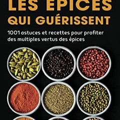 [Télécharger le livre] D'ici ou d'ailleurs, les épices qui guérissent (French Edition) pour votr