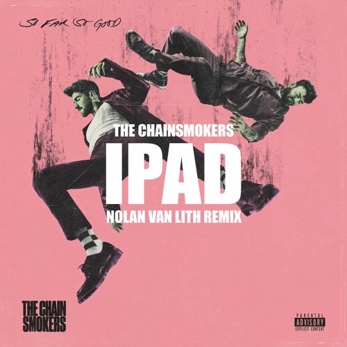 THE CHAINSMOKERS - IPAD (NOLAN VAN LITH REMIX)