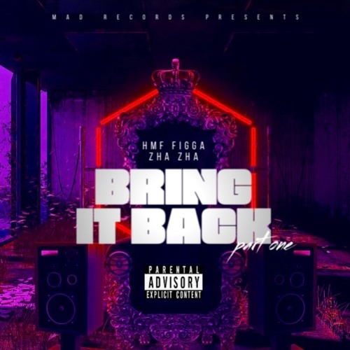 HMF Figga X Zha Zha - Bring It Back