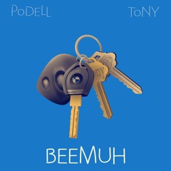 PoDELL x Tony - Beemuh