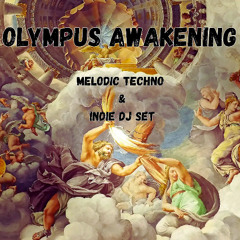 Olympus awakening - Melodic techno & Indie Dj set