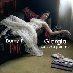 Giorgia- La cura per me (Domy-R Remix)